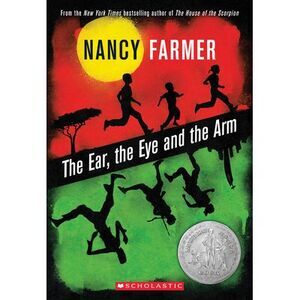 The Ear, the Eye, and the Arm -- Nancy Farmer